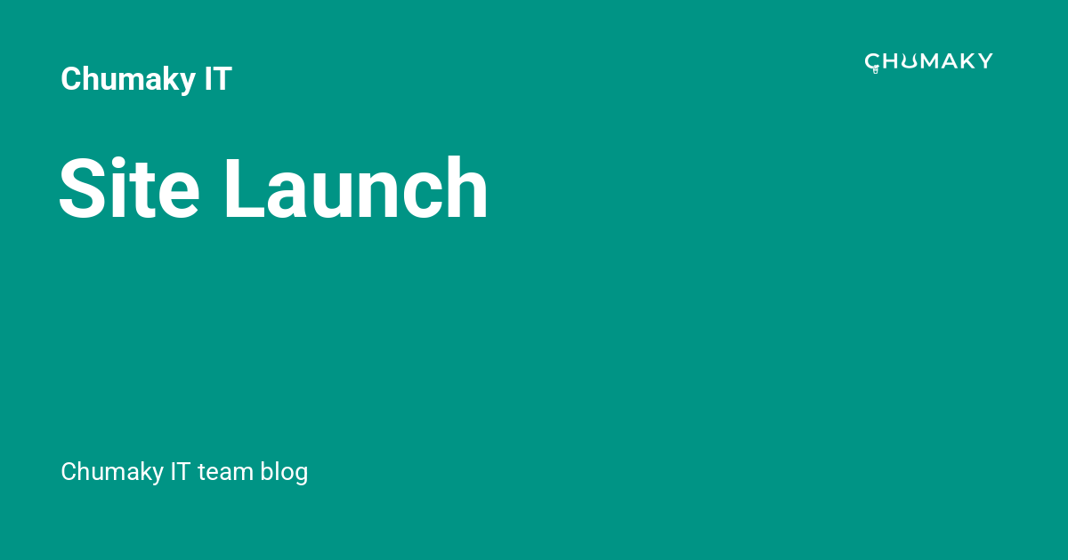 Site launch chumaky it